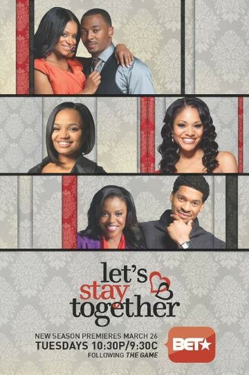 Смотреть Let's Stay Together (2011) онлайн в Хдрезка качестве 720p